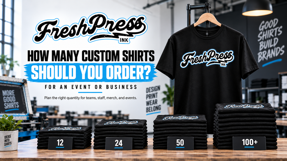 Fresh Press Ink custom shirt order quantity guide showing stacked branded shirts for events, staff, merch, and business orders.